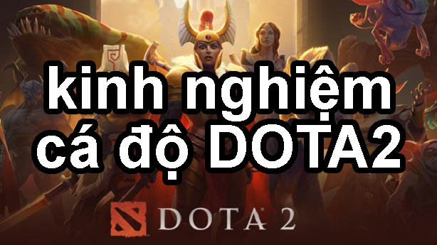 Kinh nghiệm chơi dota 2 mà người chơi nên biết